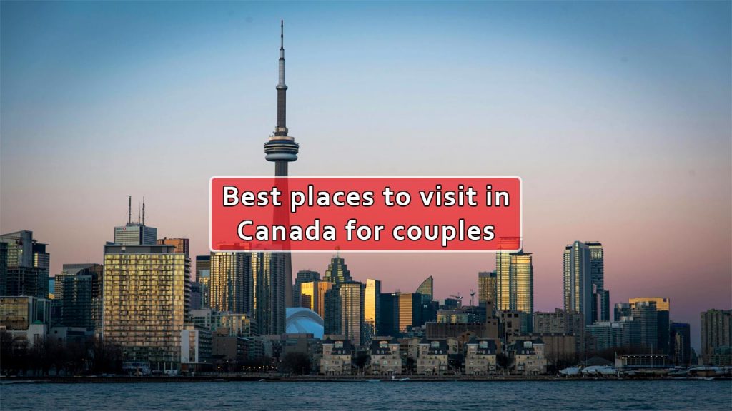 Best places to visit in Canada for couples
