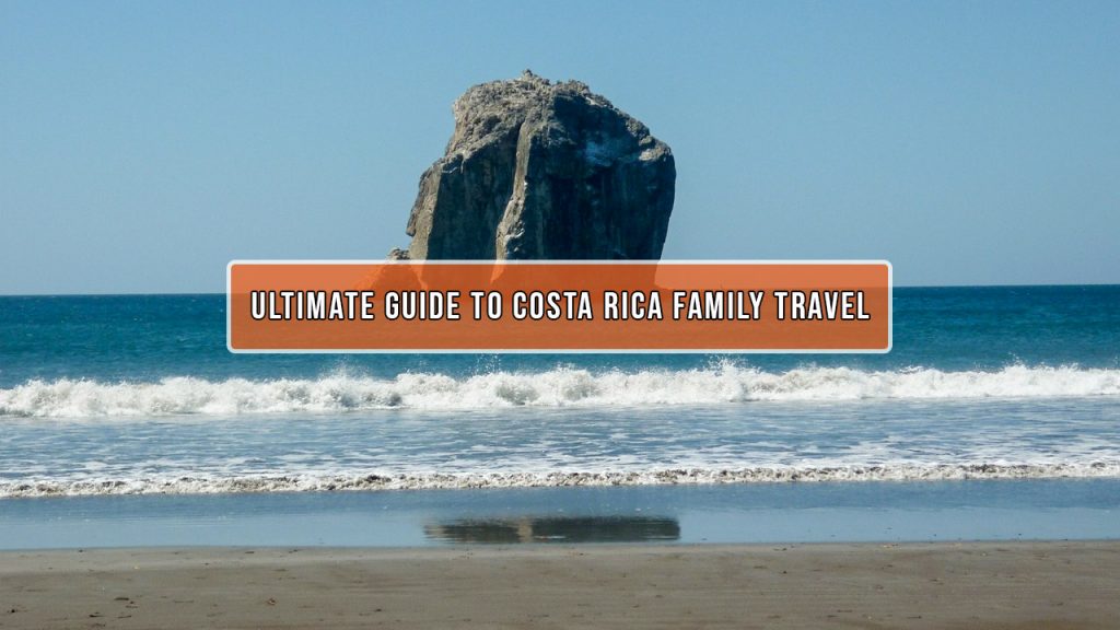 Costa Rica family travel