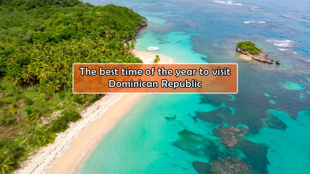 best time of the year to visit Dominican Republic