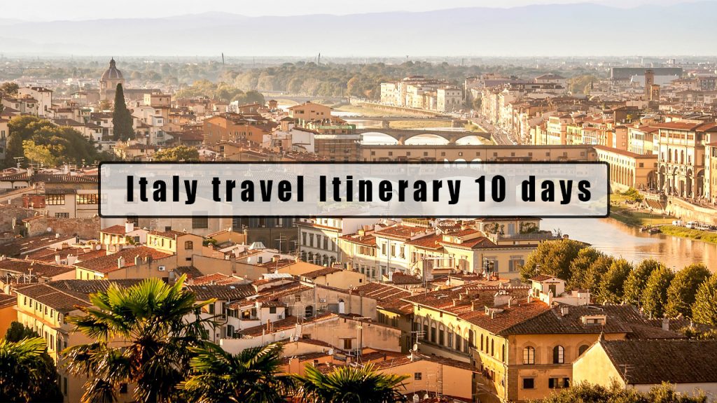 Italy travel itinerary 10 days